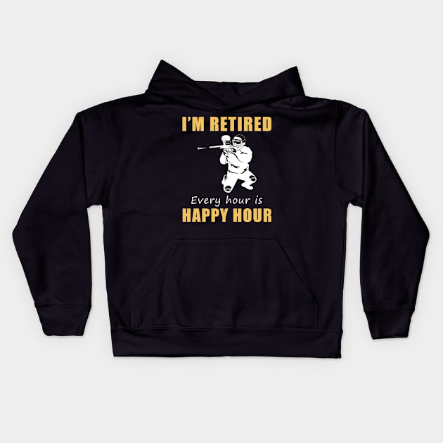 Splatter into Retirement Fun! Paintball Tee Shirt Hoodie - I'm Retired, Every Hour is Happy Hour! Kids Hoodie by MKGift